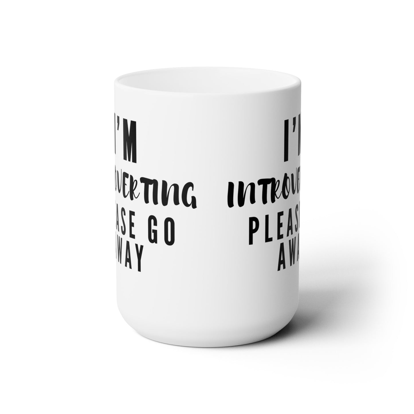 I'm Introverting -15oz Ceramic Mug