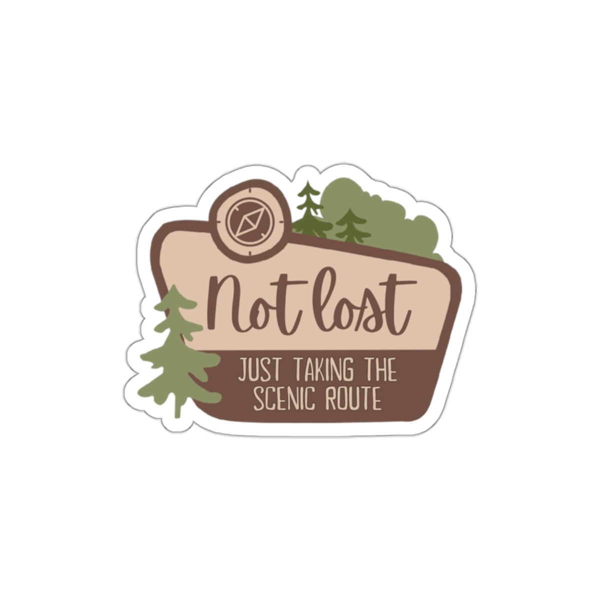 Not Lost Indoor/Outdoor Vinyl Sticker - For Those Taking the Scenic Route!