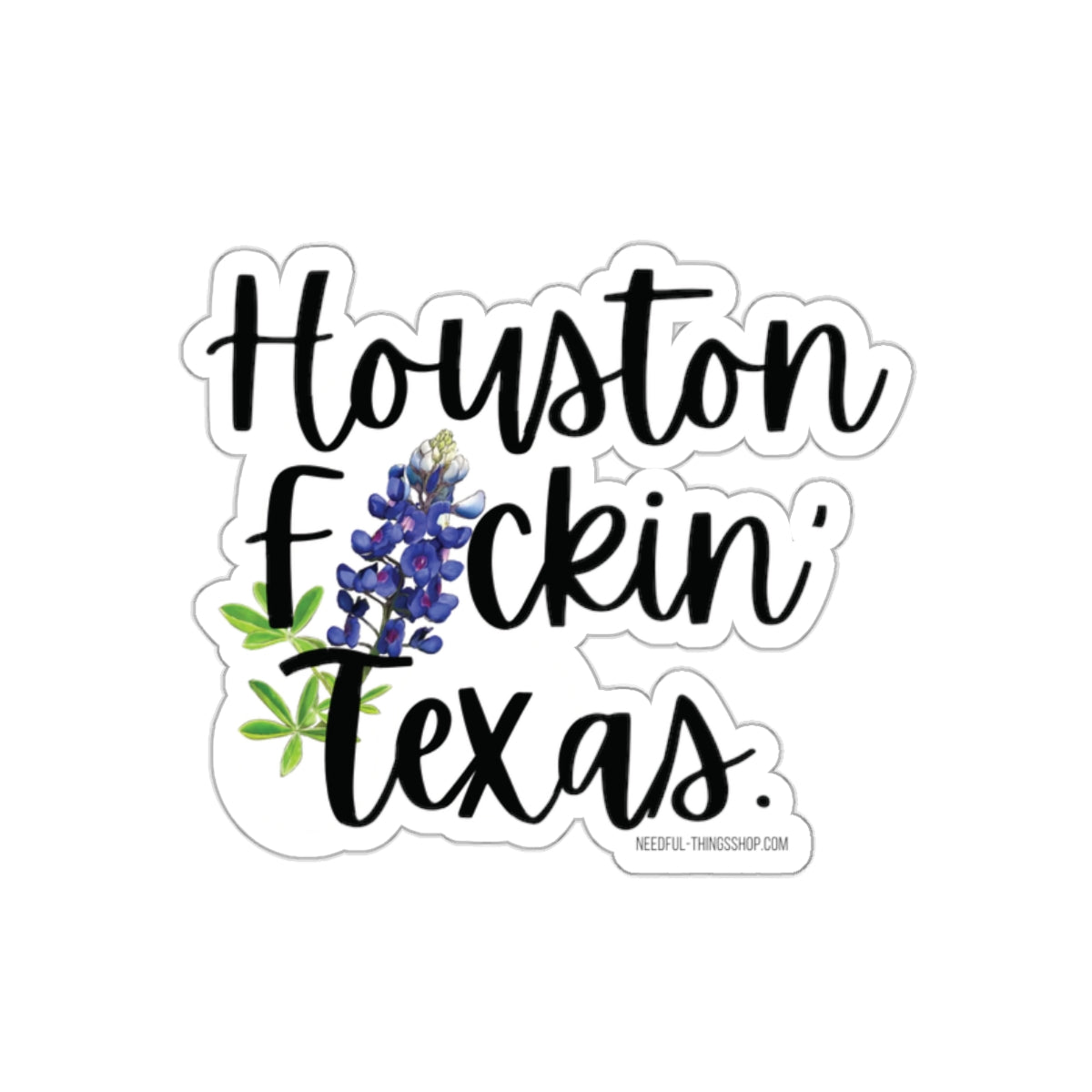 Houston Texas Swear Word Die Cut Vinyl Indoor Outdoor Sticker