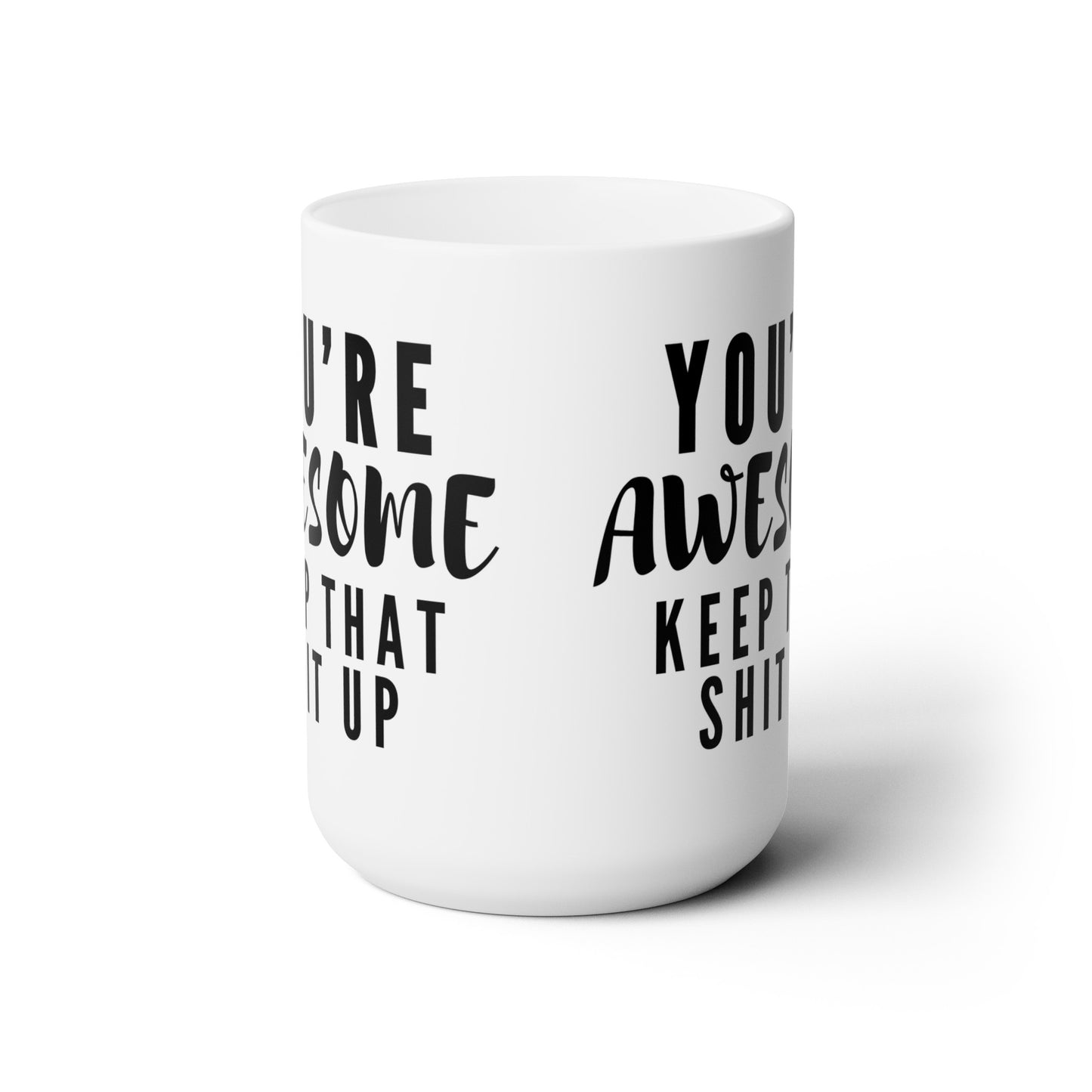 You're Awesome -15oz Ceramic Mug