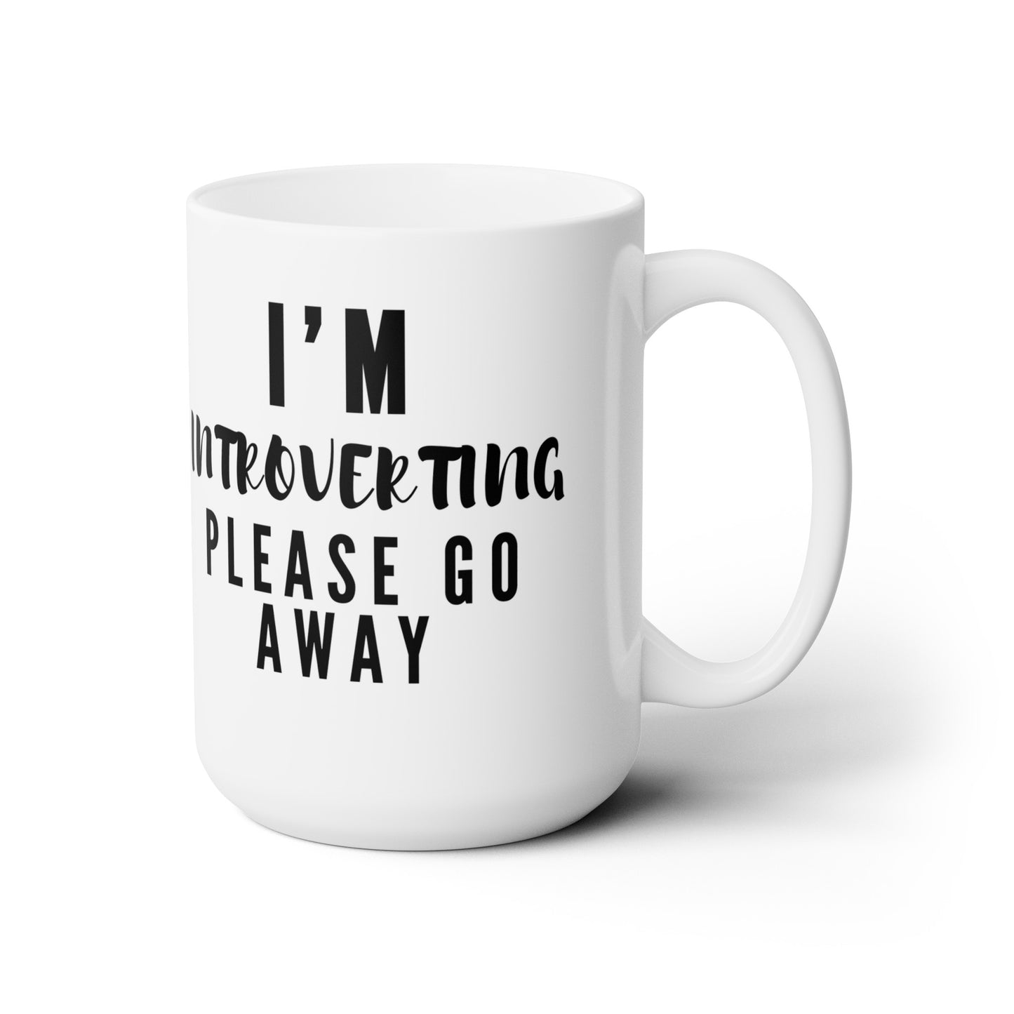 I'm Introverting -15oz Ceramic Mug