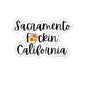 Sacramento California Swear Word Die Cut Vinyl | Indoor Outdoor Sticker