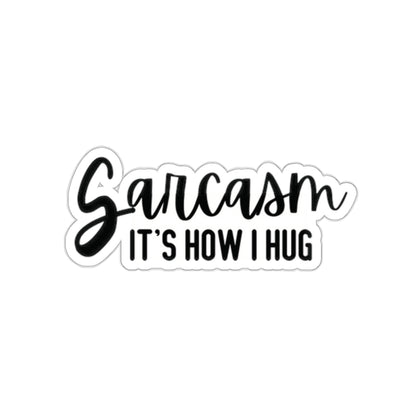 Sarcasm Hug Indoor/Outdoor Vinyl Sticker