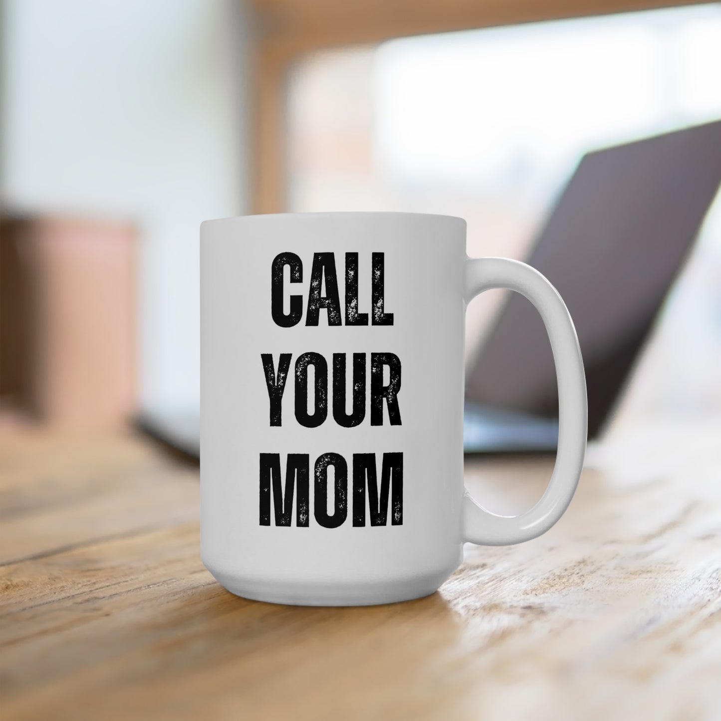 Call Your Mom Mug - 15oz Ceramic Mug