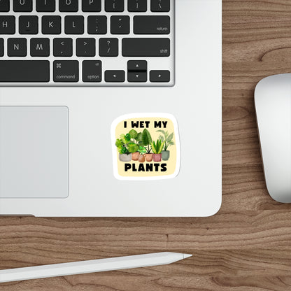 I Wet My Plants Indoor/Outdoor Vinyl Sticker