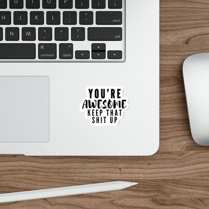 You're Awesome Indoor/Outdoor Die Cut Vinyl Sticker