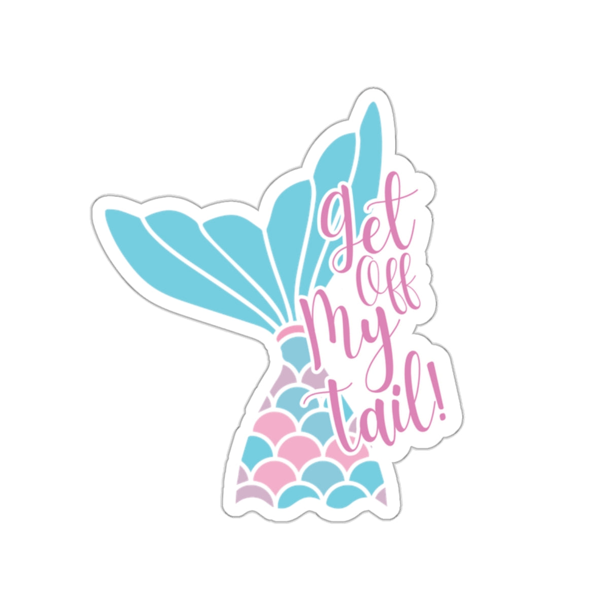 Get Off My Tail Indoor/Outdoor Vinyl Sticker